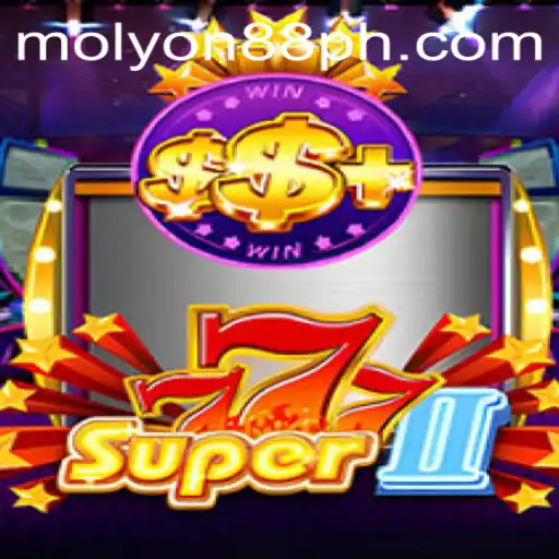 Discover the Thrills of Super777II: An Exciting Journey with MOLYON88